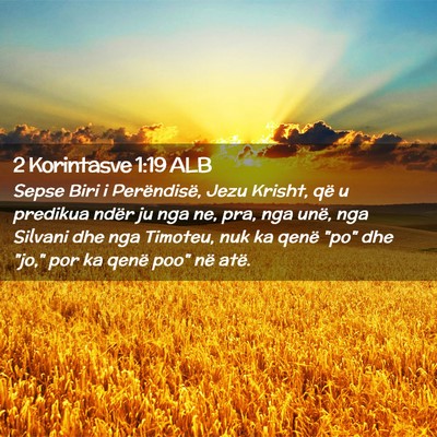 Picture 02 - 2 Korintasve 1:19 ALB - Sepse Biri i Perëndisë, Jezu Krisht, që u - Bible Verse Picture