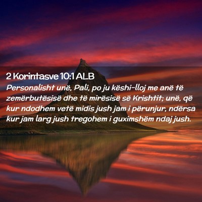 Picture 02 - 2 Korintasve 10:1 ALB - Personalisht unë, Pali, po ju këshi-lloj me - Bible Verse Picture