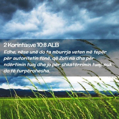 Picture 02 - 2 Korintasve 10:8 ALB - Edhe, nëse unë do ta mburrja veten më tepër - Bible Verse Picture
