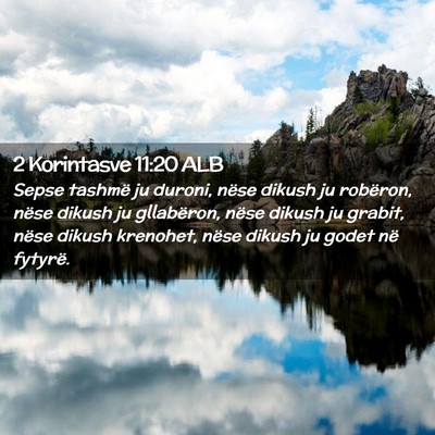 Picture 02 - 2 Korintasve 11:20 ALB - Sepse tashmë ju duroni, nëse dikush ju - Bible Verse Picture