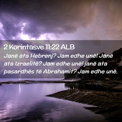 Picture 02 - 2 Korintasve 11:22 ALB - Janë ata Hebrenj? Jam edhe unë! Janë ata - Bible Verse Picture