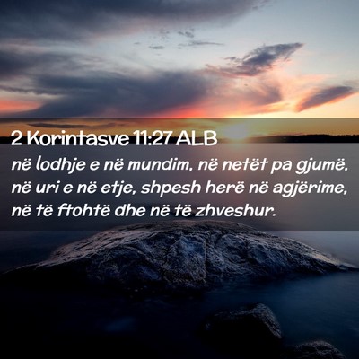 Picture 02 - 2 Korintasve 11:27 ALB - në lodhje e në mundim, në netët pa gjumë, - Bible Verse Picture
