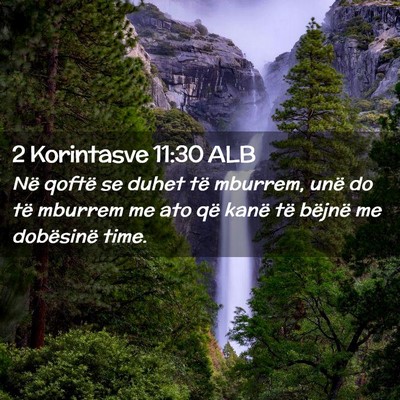Picture 02 - 2 Korintasve 11:30 ALB - Në qoftë se duhet të mburrem, unë do të - Bible Verse Picture