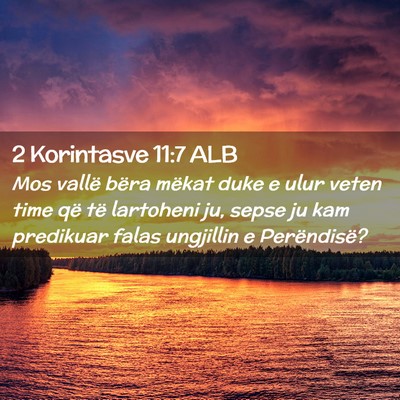 Picture 02 - 2 Korintasve 11:7 ALB - Mos vallë bëra mëkat duke e ulur veten time - Bible Verse Picture