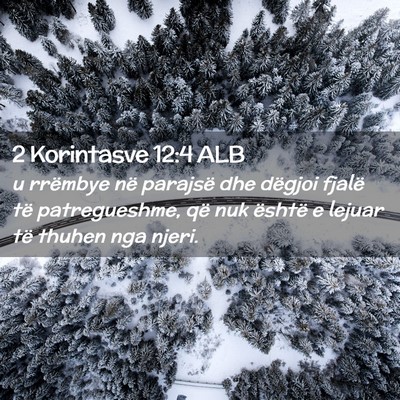 Picture 02 - 2 Korintasve 12:4 ALB - u rrëmbye në parajsë dhe dëgjoi fjalë të - Bible Verse Picture