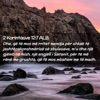 Picture 02 - 2 Korintasve 12:7 ALB - Dhe, që të mos më rritet mendja për shkak të - Bible Verse Picture