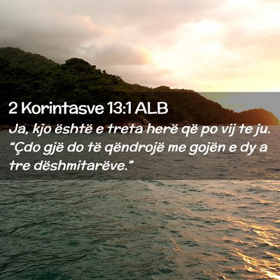 Picture 02 - 2 Korintasve 13:1 ALB - Ja, kjo është e treta herë që po vij te ju. - Bible Verse Picture