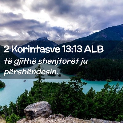 Picture 02 - 2 Korintasve 13:13 ALB - të gjithë shenjtorët ju - Bible Verse Picture