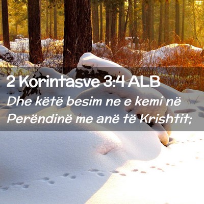 Picture 02 - 2 Korintasve 3:4 ALB - Dhe këtë besim ne e kemi në Perëndinë me - Bible Verse Picture