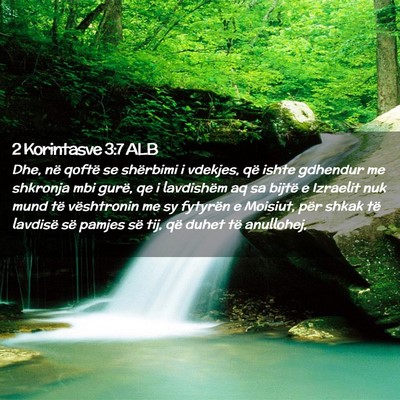 Picture 02 - 2 Korintasve 3:7 ALB - Dhe, në qoftë se shërbimi i vdekjes, që ishte - Bible Verse Picture