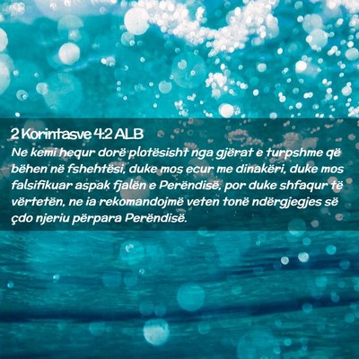 Picture 02 - 2 Korintasve 4:2 ALB - Ne kemi hequr dorë plotësisht nga gjërat e - Bible Verse Picture