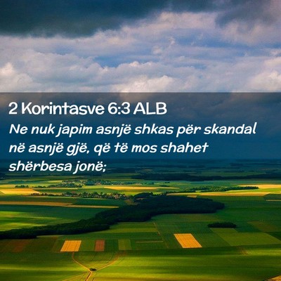 Picture 02 - 2 Korintasve 6:3 ALB - Ne nuk japim asnjë shkas për skandal në asnjë - Bible Verse Picture