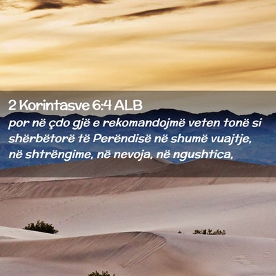 Picture 02 - 2 Korintasve 6:4 ALB - por në çdo gjë e rekomandojmë veten tonë si - Bible Verse Picture
