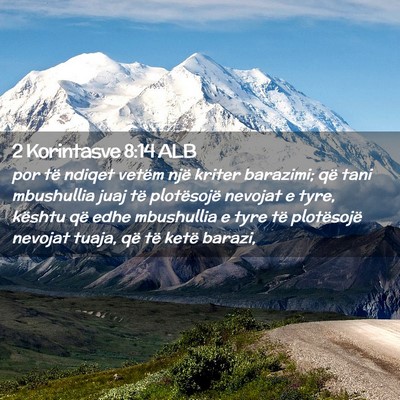 Picture 02 - 2 Korintasve 8:14 ALB - por të ndiqet vetëm një kriter barazimi; që - Bible Verse Picture