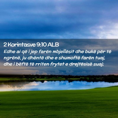 Picture 02 - 2 Korintasve 9:10 ALB - Edhe ai që i jep farën mbjellësit dhe bukë - Bible Verse Picture
