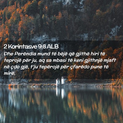 Picture 02 - 2 Korintasve 9:8 ALB - Dhe Perëndia mund të bëjë që gjithë hiri - Bible Verse Picture