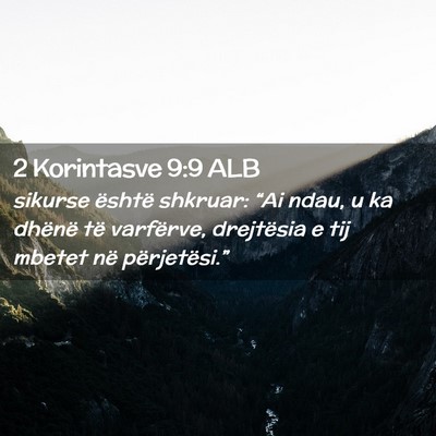 Picture 02 - 2 Korintasve 9:9 ALB - sikurse është shkruar: “Ai ndau, u ka dhënë - Bible Verse Picture