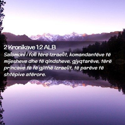 Picture 02 - 2 Kronikave 1:2 ALB - Salomoni i foli tërë Izraelit, komandantëve - Bible Verse Picture