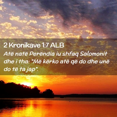 Picture 02 - 2 Kronikave 1:7 ALB - Atë natë Perëndia iu shfaq Salomonit dhe i - Bible Verse Picture