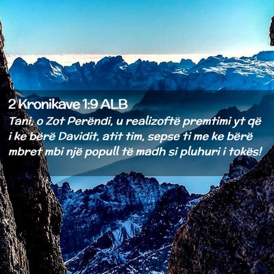 Picture 02 - 2 Kronikave 1:9 ALB - Tani, o Zot Perëndi, u realizoftë premtimi yt - Bible Verse Picture