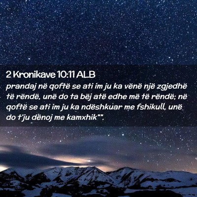 Picture 02 - 2 Kronikave 10:11 ALB - prandaj në qoftë se ati im ju ka vënë një - Bible Verse Picture