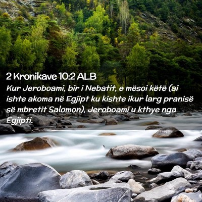 Picture 02 - 2 Kronikave 10:2 ALB - Kur Jeroboami, bir i Nebatit, e mësoi këtë (ai - Bible Verse Picture