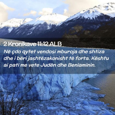 Picture 02 - 2 Kronikave 11:12 ALB - Në çdo qytet vendosi mburoja dhe shtiza dhe i - Bible Verse Picture