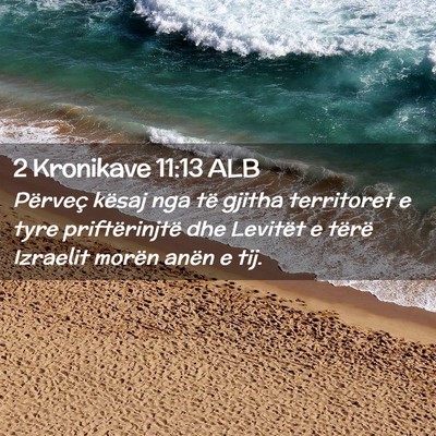 Picture 02 - 2 Kronikave 11:13 ALB - Përveç kësaj nga të gjitha territoret e tyre - Bible Verse Picture