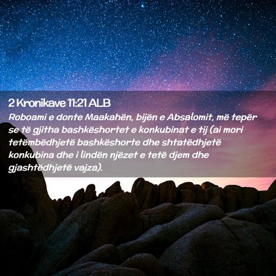 Picture 02 - 2 Kronikave 11:21 ALB - Roboami e donte Maakahën, bijën e Absalomit, - Bible Verse Picture