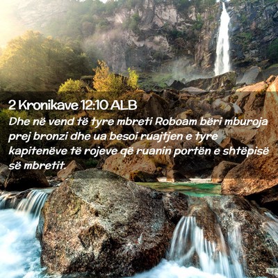 Picture 02 - 2 Kronikave 12:10 ALB - Dhe në vend të tyre mbreti Roboam bëri mburoja - Bible Verse Picture
