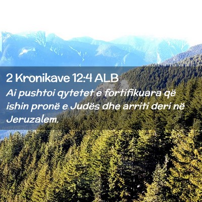 Picture 02 - 2 Kronikave 12:4 ALB - Ai pushtoi qytetet e fortifikuara që ishin - Bible Verse Picture