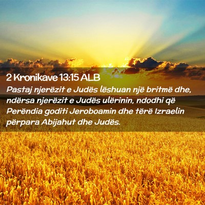 Picture 02 - 2 Kronikave 13:15 ALB - Pastaj njerëzit e Judës lëshuan një britmë - Bible Verse Picture