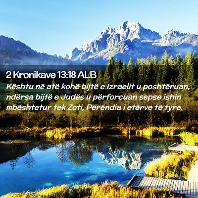 Picture 02 - 2 Kronikave 13:18 ALB - Kështu në atë kohë bijtë e Izraelit u - Bible Verse Picture