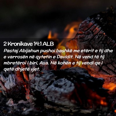 Picture 02 - 2 Kronikave 14:1 ALB - Pastaj Abijahun pushoi bashkë me etërit e tij - Bible Verse Picture