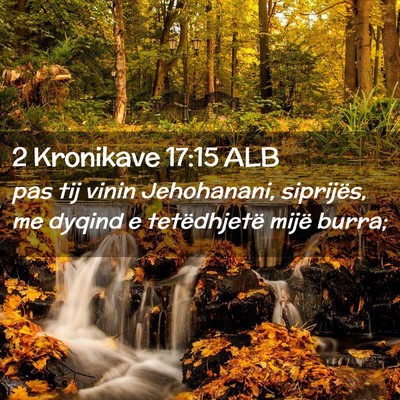Picture 02 - 2 Kronikave 17:15 ALB - pas tij vinin Jehohanani, siprijës, me dyqind e - Bible Verse Picture