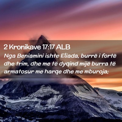 Picture 02 - 2 Kronikave 17:17 ALB - Nga Beniamini ishte Eliada, burrë i fortë dhe - Bible Verse Picture