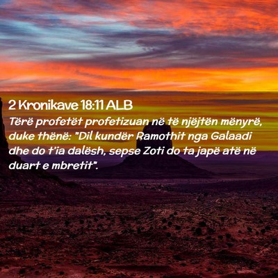 Picture 02 - 2 Kronikave 18:11 ALB - Tërë profetët profetizuan në të njëjtën - Bible Verse Picture