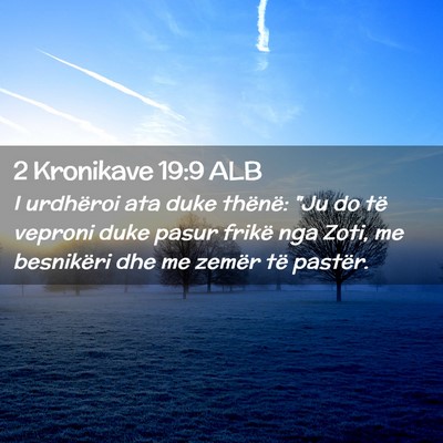 Picture 02 - 2 Kronikave 19:9 ALB - I urdhëroi ata duke thënë: 