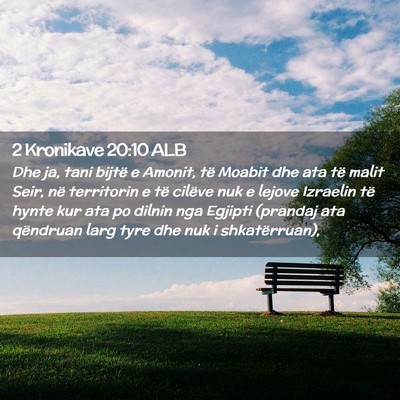 Picture 02 - 2 Kronikave 20:10 ALB - Dhe ja, tani bijtë e Amonit, të Moabit dhe ata - Bible Verse Picture