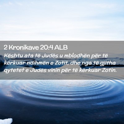 Picture 02 - 2 Kronikave 20:4 ALB - Kështu ata të Judës u mblodhën për të - Bible Verse Picture