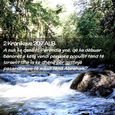 Picture 02 - 2 Kronikave 20:7 ALB - A nuk ke qenë ti, Perëndia ynë, që ke dëbuar - Bible Verse Picture
