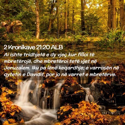 Picture 02 - 2 Kronikave 21:20 ALB - Ai ishte tridhjetë e dy vjeç kur filloi të - Bible Verse Picture