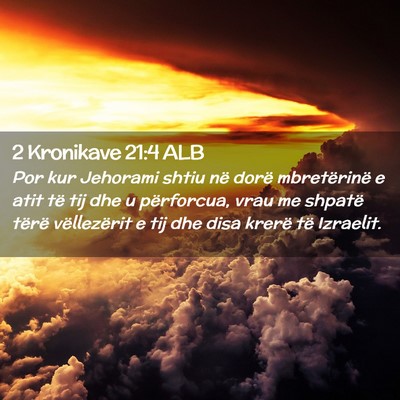 Picture 02 - 2 Kronikave 21:4 ALB - Por kur Jehorami shtiu në dorë mbretërinë e - Bible Verse Picture
