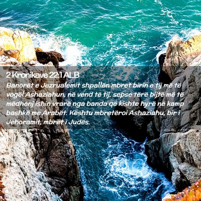 Picture 02 - 2 Kronikave 22:1 ALB - Banorët e Jezrualemit shpallën mbret birin e - Bible Verse Picture