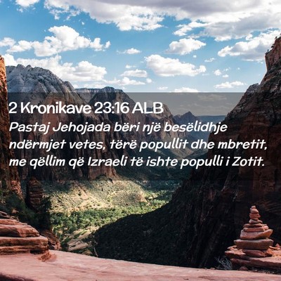 Picture 02 - 2 Kronikave 23:16 ALB - Pastaj Jehojada bëri një besëlidhje ndërmjet - Bible Verse Picture