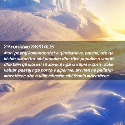 Picture 02 - 2 Kronikave 23:20 ALB - Mori pastaj komandantët e qindësheve, parinë, - Bible Verse Picture