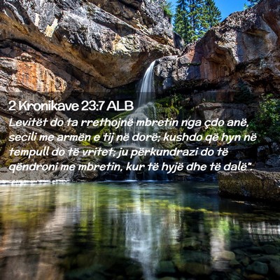 Picture 02 - 2 Kronikave 23:7 ALB - Levitët do ta rrethojnë mbretin nga çdo anë, - Bible Verse Picture
