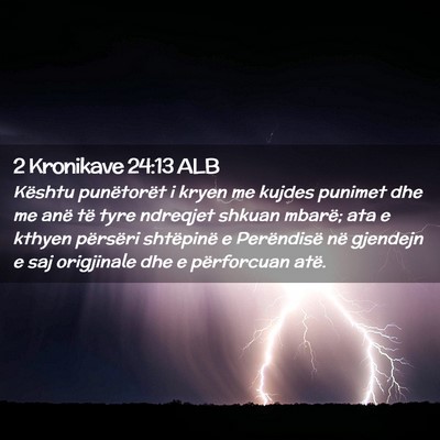 Picture 02 - 2 Kronikave 24:13 ALB - Kështu punëtorët i kryen me kujdes punimet dhe - Bible Verse Picture