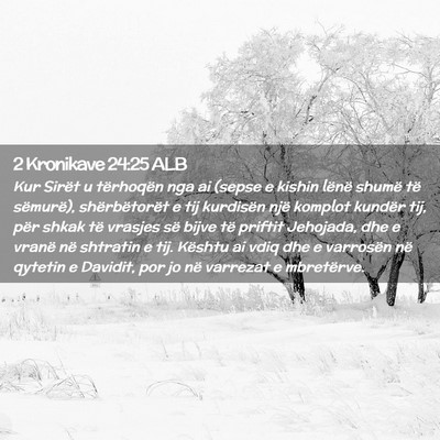 Picture 02 - 2 Kronikave 24:25 ALB - Kur Sirët u tërhoqën nga ai (sepse e kishin - Bible Verse Picture