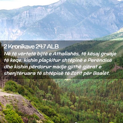 Picture 02 - 2 Kronikave 24:7 ALB - Në të vërtetë bijtë e Athaliahës, të - Bible Verse Picture